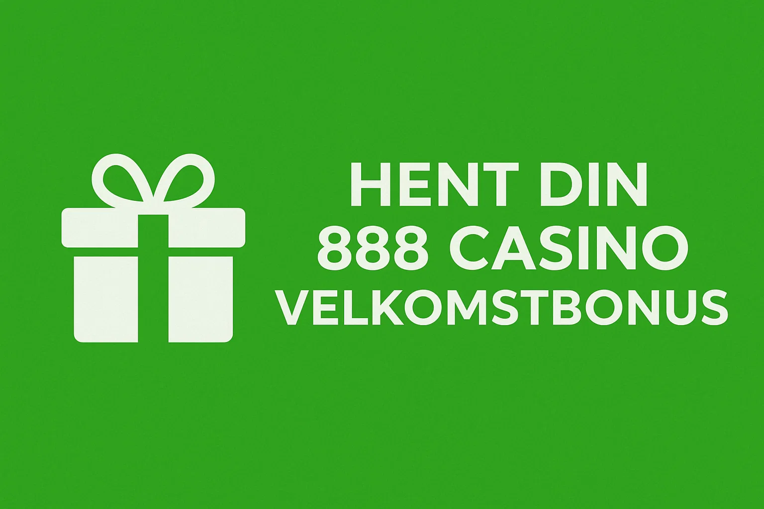 Hent Din 888 Casino Velkomstbonus